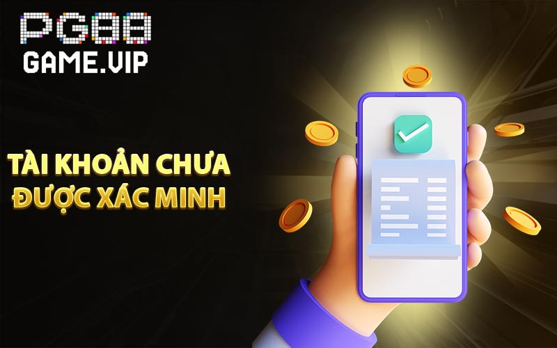Tài khoản chưa được xác minh