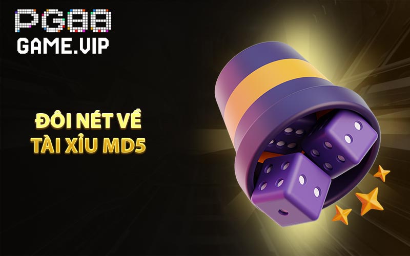 Đôi nét về tài xỉu MD5