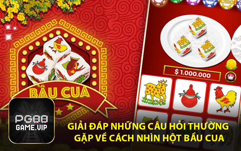Giải Đáp Những Câu Hỏi Thường Gặp Về Cách Nhìn Hột Bầu Cua