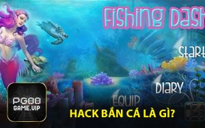 Hack bắn cá là gì?