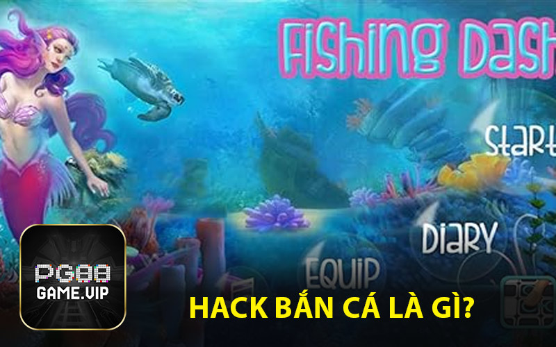 Hack bắn cá là gì?